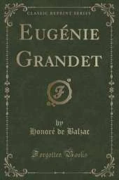 Eugenie Grandet (Classic Reprint)