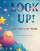 Look Up!: Our Planets, Our Friends