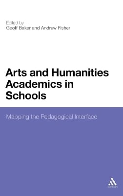 Arts and Humanities Academics in Schools: Mapping the Pedagogical Interface