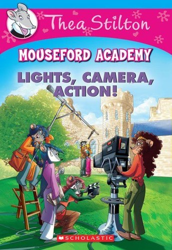 Thea Stilton Mouseford Academy: Lights Camera Action!