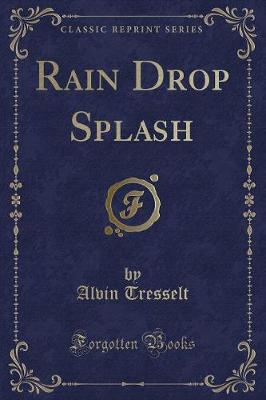 Rain Drop Splash (Classic Reprint)