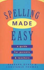 Spelling Made Easy: A Guide for parents and teachers