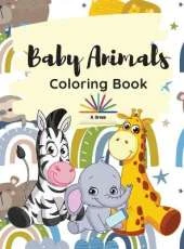 Baby Animals Coloring Book: Coloring Pages with Cute Baby Animals for Kids Ages 3-5