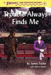 Trouble Always Finds Me