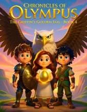 Chronicles of Olympus: The Griffin's Golden Egg - Book 4: A Courageous Quest to Save the Griffin's Golden Egg
