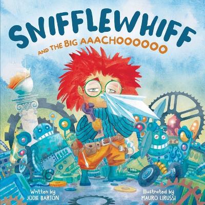 Snifflewhiff and the Big Aachooo