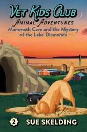Mammoth Cave and the Mystery of the Lake Diamonds: Middle School Animal Adventures & Mystery