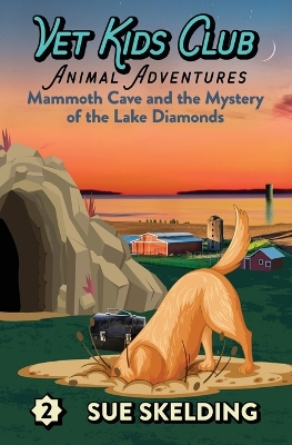 Mammoth Cave and the Mystery of the Lake Diamonds: Middle School Animal Adventures & Mystery
