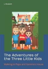 The Adventures of the Three Little Kids: Walking to Papa and Gamma's House
