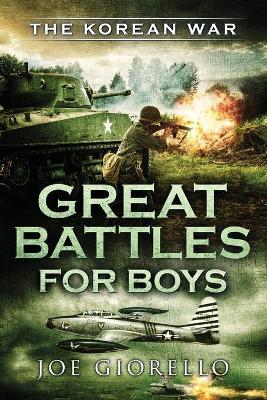 Great Battles for Boys The Korean War: The Korean War