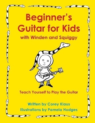 Beginner's Guitar for Kids with Winden and Squiggy: Teach Yourself to Play the Guitar