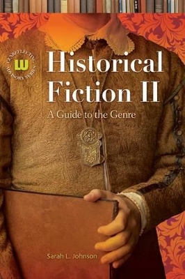 Historical Fiction II: A Guide to the Genre, 2nd Edition