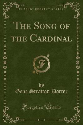 The Song of the Cardinal (Classic Reprint)