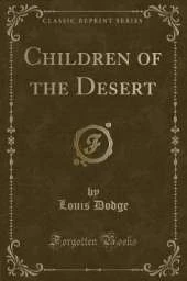 Children of the Desert (Classic Reprint)