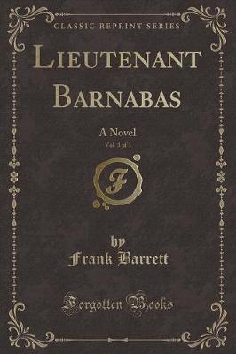 Lieutenant Barnabas, Vol. 3 of 3: A Novel (Classic Reprint)