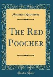 The Red Poocher (Classic Reprint)