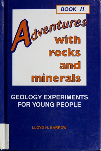 Adventures with Rocks and Minerals: Geology Experiments for Young People