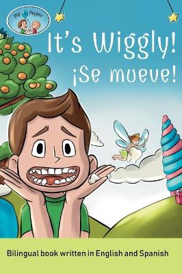 Pip and Pepper: It's Wiggly! / ¡Se mueve! A bilingual book written in English and Spanish