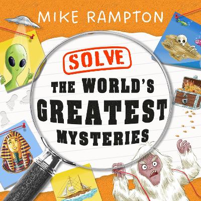 Solve the World’s Greatest Mysteries