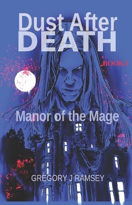 Dust After Death: Book I: Manor of the Mage