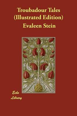 Troubadour Tales (Illustrated Edition)