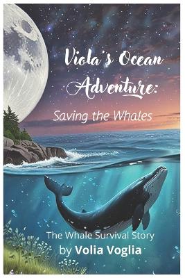 Viola's Ocean Adventure: Part 2 - Saving the Whales
