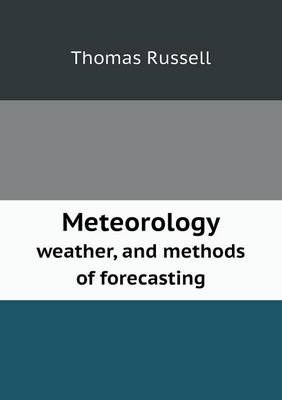 Meteorology weather, and methods of forecasting