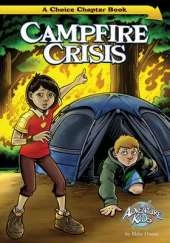 Campfire Crisis: A Choice Chapter Book