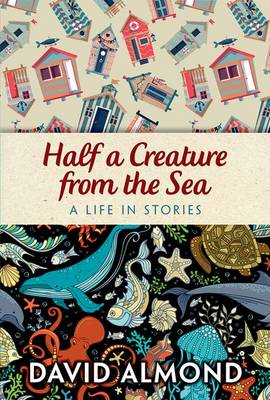 Rollercoasters Half a Creature from the Sea A life in stories