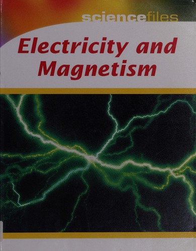 Science Files: Electricity and Magnetism
