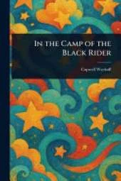 In the Camp of the Black Rider