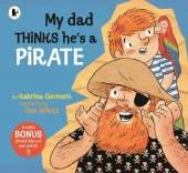 My Dad Thinks He's a Pirate