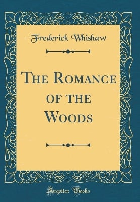 The Romance of the Woods (Classic Reprint)