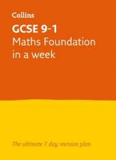GCSE 9-1 Maths Foundation In A Week: Ideal for the 2026 and 2027 Exams