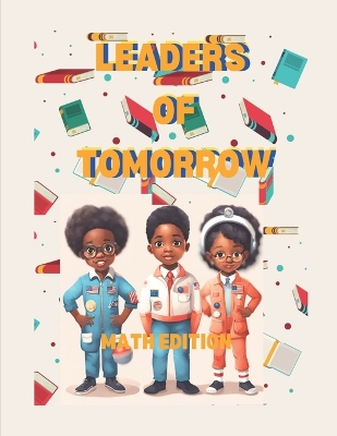 Leaders of Tomorrow Math Edition: A Prekindergarten Learning Activity Book