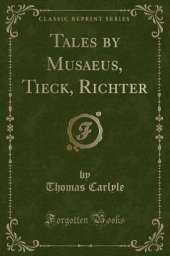 Tales by Musaeus, Tieck, Richter (Classic Reprint)