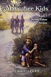 The Maccabee Kids: Honey Cakes for Heroes