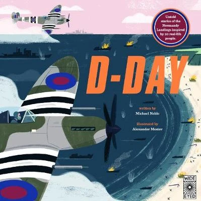 D-Day: Untold stories of the Normandy Landings inspired by 20 real-life people