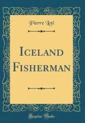 Iceland Fisherman (Classic Reprint)