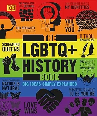 The LGBTQ+ History Book: Big Ideas Simply Explained