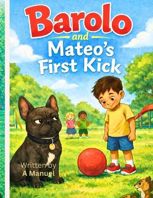 Barolo and Mateo's First Kick