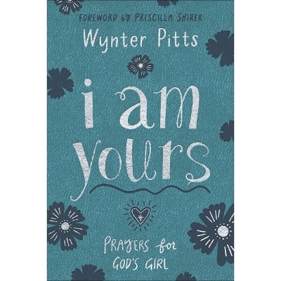 I Am Yours (Milano Softone): Prayers for God's Girl