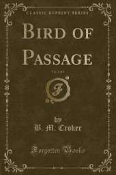 Bird of Passage, Vol. 2 of 3 (Classic Reprint)