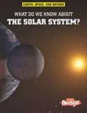 What Do We Know About the Solar System?