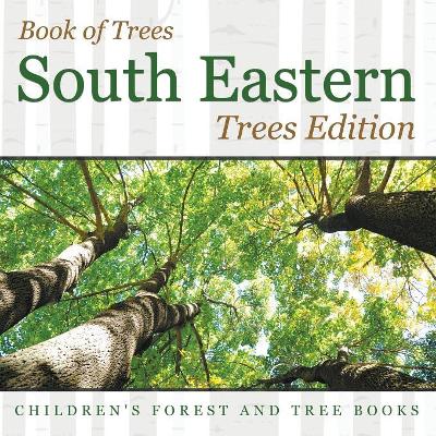 Book of Trees South Eastern Trees Edition Children's Forest and Tree Books