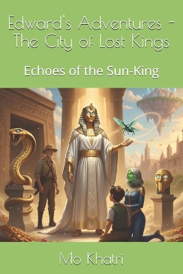 Edward's Adventures - The City of Lost Kings: Echoes of the Sun-King