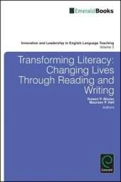 Transforming Literacy: Changing Lives Through Reading and Writing