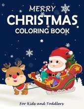Merry Christmas Coloring Book: Fun Children's Christmas Gift or Present for Toddlers & Kids - Beautiful Pages to Color with Santa Claus, Reindeer, Snowmen & More!