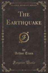 The Earthquake (Classic Reprint)