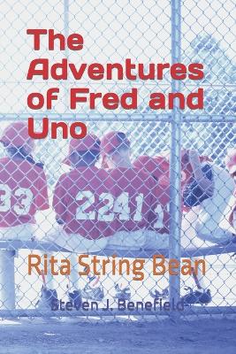 The Adventures of Fred and Uno: Rita String Bean